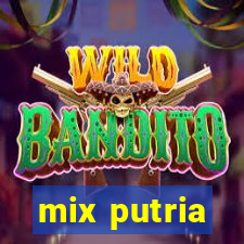 mix putria